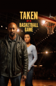 مشاهدة وتحميل فيلم Taken at a Basketball Game 2025 مترجم اون لاين